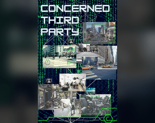 Concerned Third Party: Ashcan Edition   - A Powered by Charge game about an AI and the people who help it save the community, for 2 or more players. 