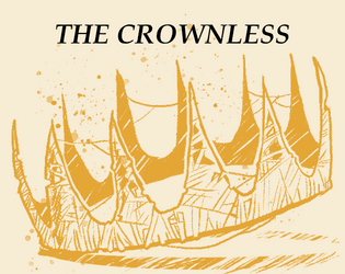 THE CROWNLESS   - Elden Ring inspired Mini TTRPG of killing gods and burning the world 