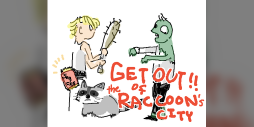 Cover image for GET OUT!! of the Raccoon's city