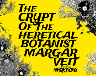 The Crypt of the Heretical Botanist Margar Veit  