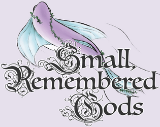 Small, Remembered Gods   - Scenarios for Wanderhome - seven new gods and one infamous 