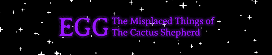 EGG - The Misplaced Things of The Cactus Shepherd