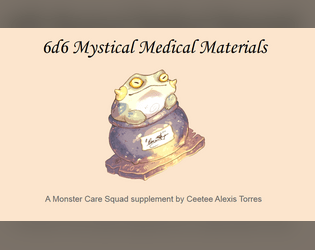 6d6 Mystical Medical Materials   - A small collection of 36 ingredients and techniques for your next medical concoction. 