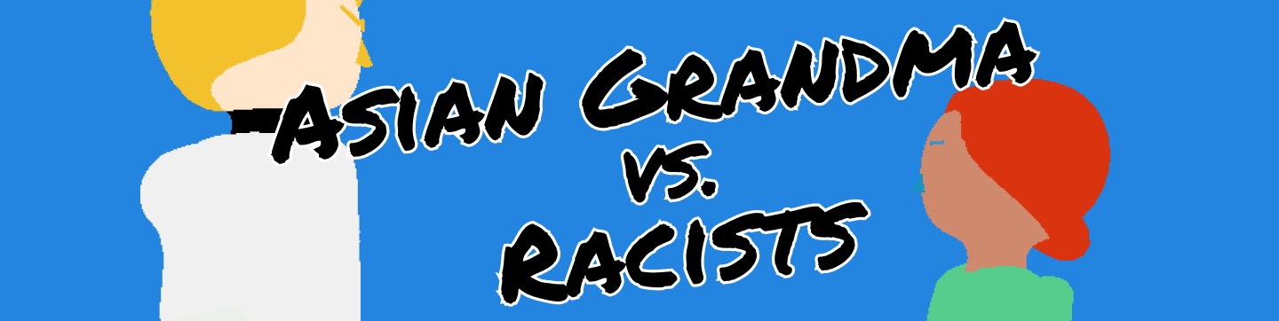 Asian Grandma vs. Racists