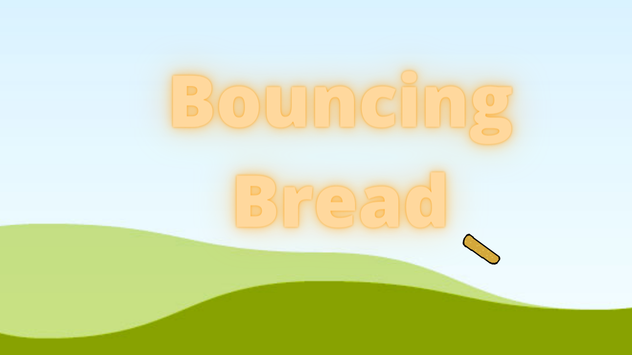 Bouncing Bread