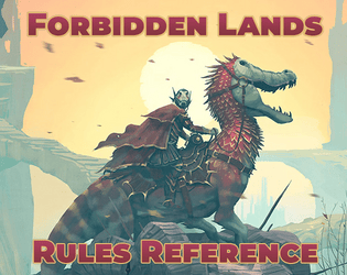 Forbidden Lands - Rules Summary   - A handy handout for players and GMs learning their way around the Forbidden Lands ruleset 