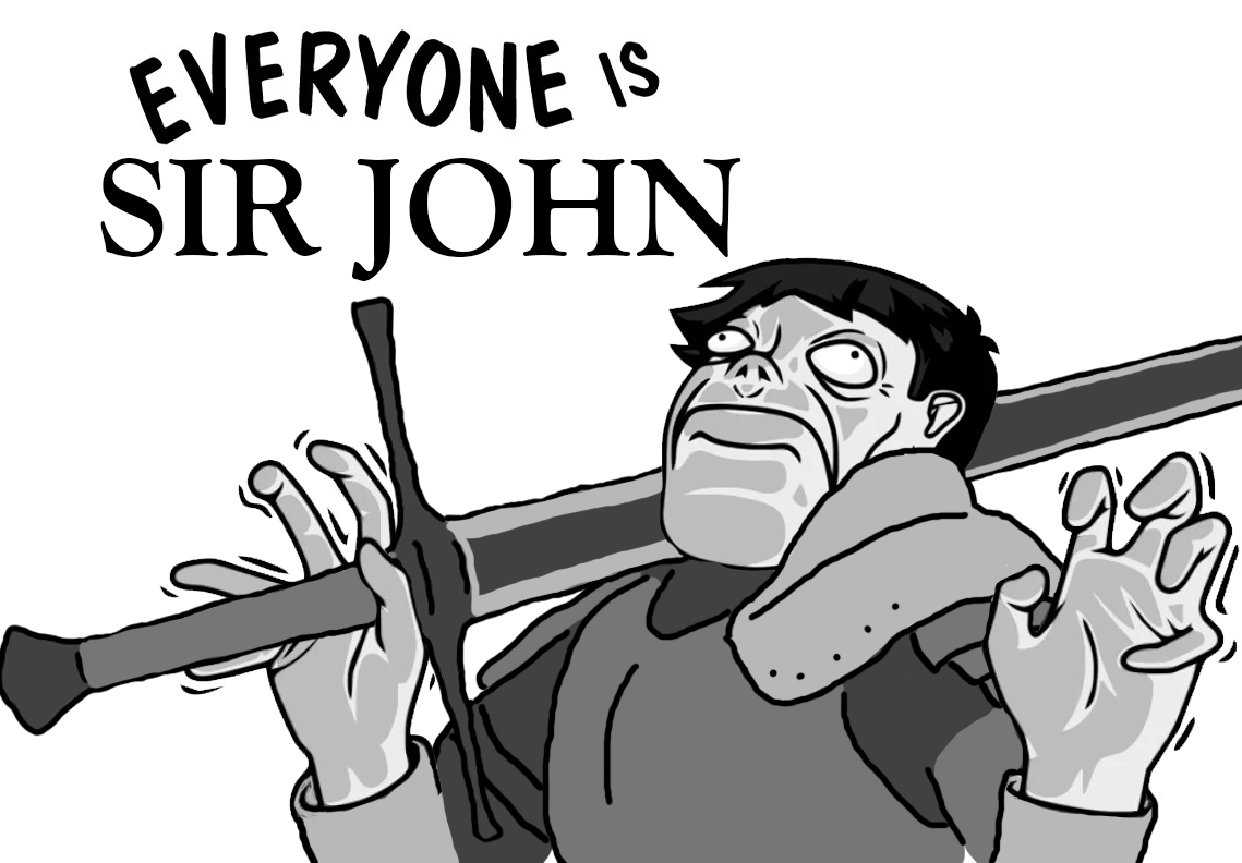 Everyone is Sir John