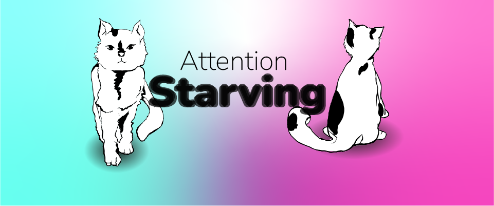 Attention Starving