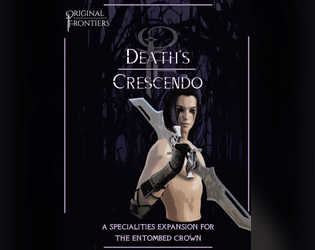 Death's Crescendo - Specialities Expansion for The Entombed Crown TTRPG  