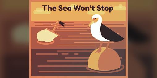 Cover image for The Sea Won't Stop [A short text adventure]