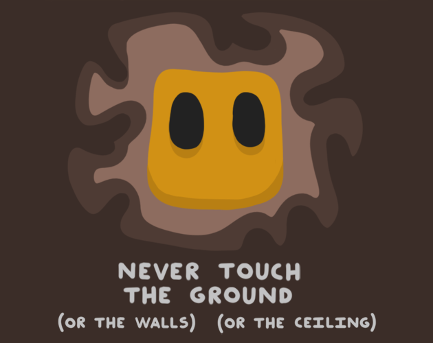Cover image for Never Touch The Ground (Or The Walls) (Or The Ceiling)