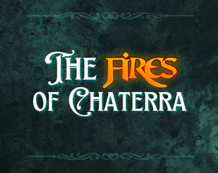 The Fires of Chaterra: One Shot Edition   - One Night Worlds: Wake the slumbering king before the kingdom burns 