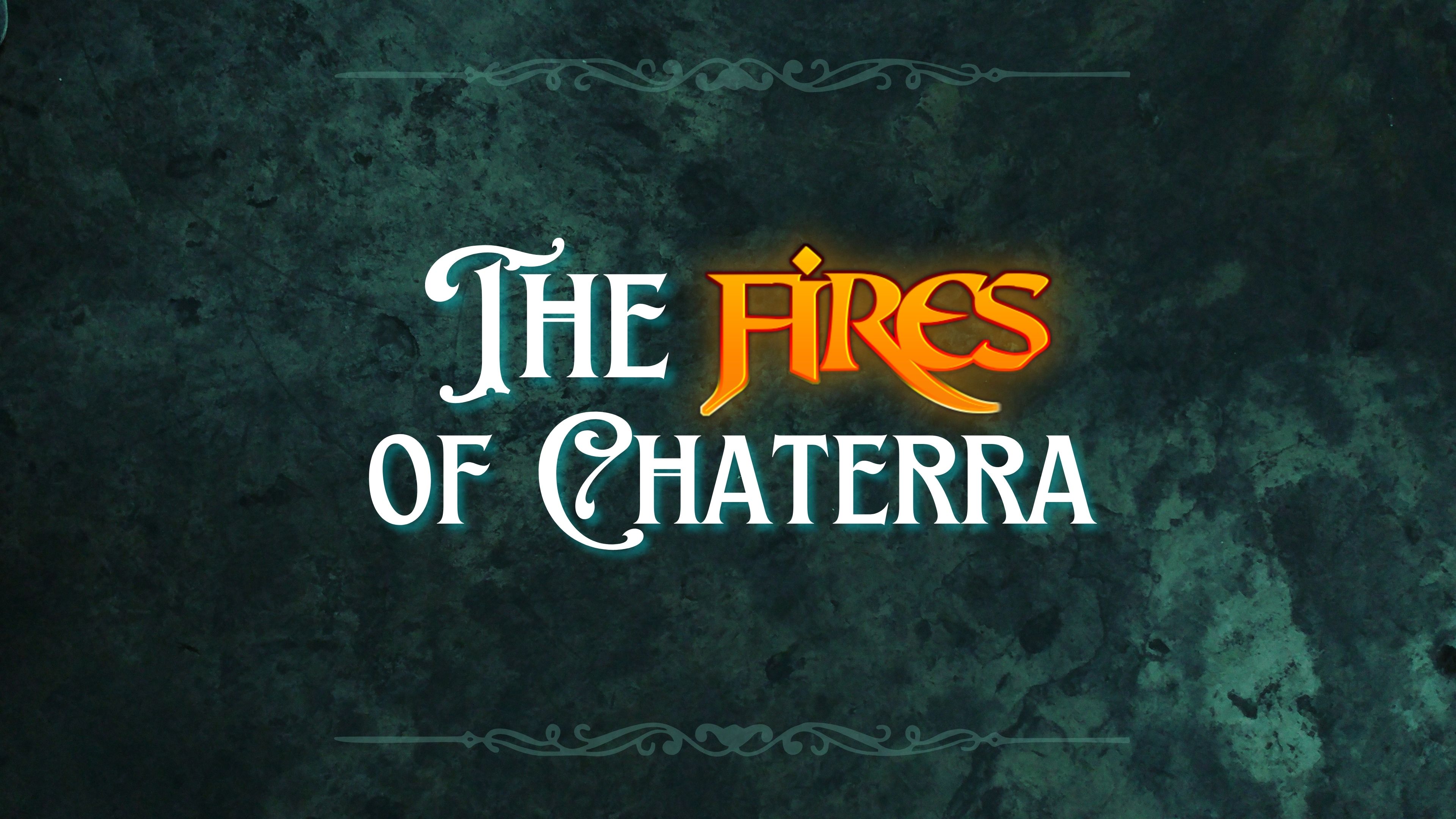 The Fires of Chaterra