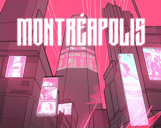 Montréapolis   - A cyberpunk ttrpg taking place in a futuristic Montreal. 