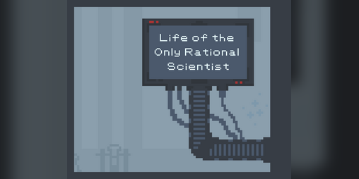 Cover image for Life of the Only Rational Scientist