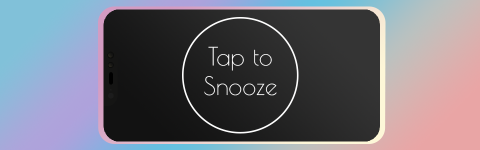 Tap to Snooze