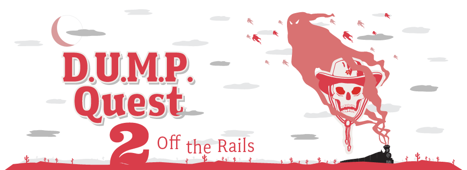 D.U.M.P. Quest 2 – Off the Rails