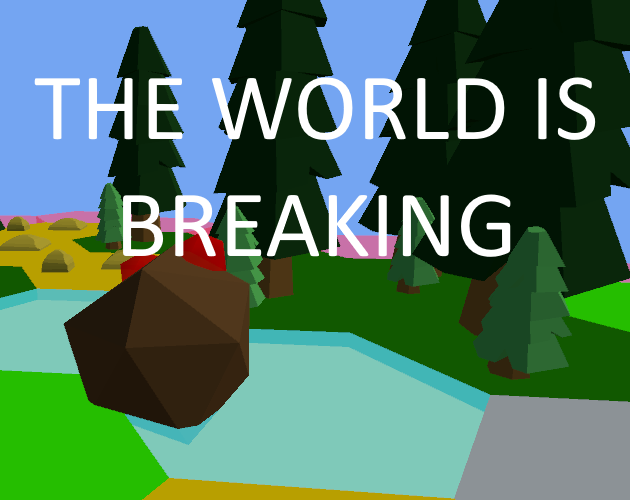 The world is breaking
