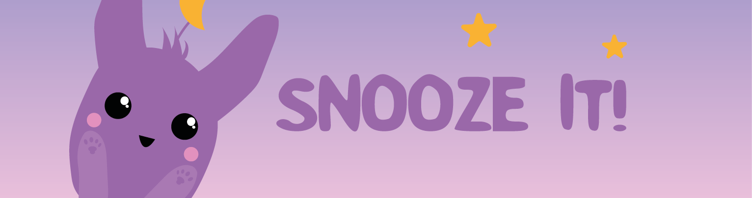 Snooze it !