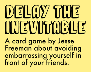 Delay The Inevitable Card Game (LD50)  