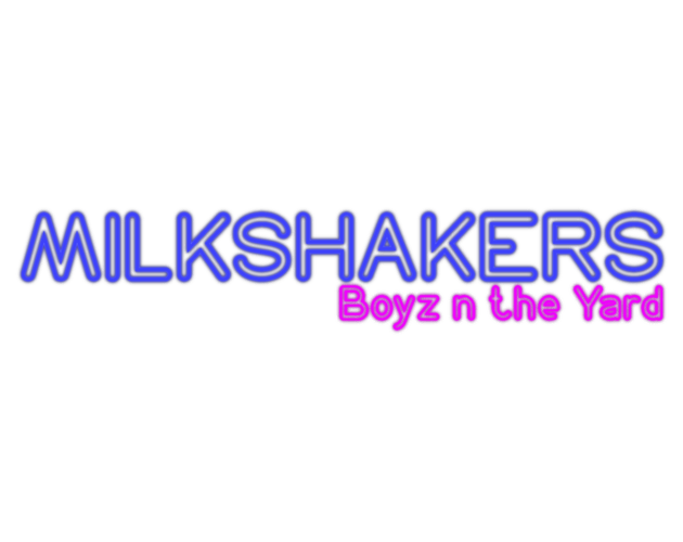 Milkshakers: Boyz n the Yard
