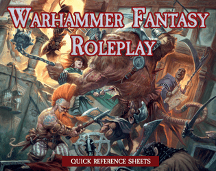 Warhammer Fantasy Roleplay 4th Edition - Quick Reference Sheets   - A quick reference handout for players learning to play Warhammer Fantasy Roleplay 4th Edition 