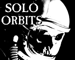 SOLO ORBITS   - Solo-play Death in Space (based of MÖRK BORG's Dark Fort) 