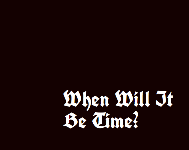 Cover image for When Will It Be Time?