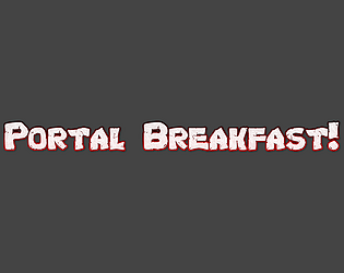 Portal Breakfast!