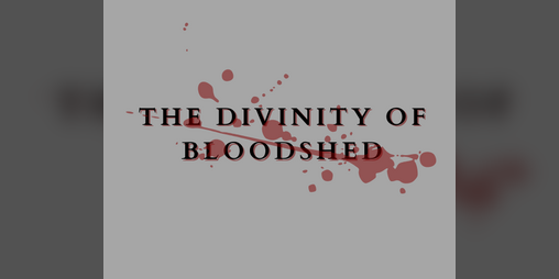 Cover image for The Divinity of Bloodshed