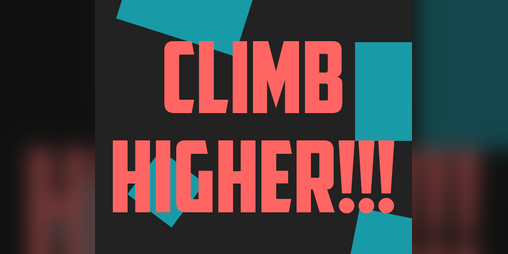 Cover image for Climb Higher!!!