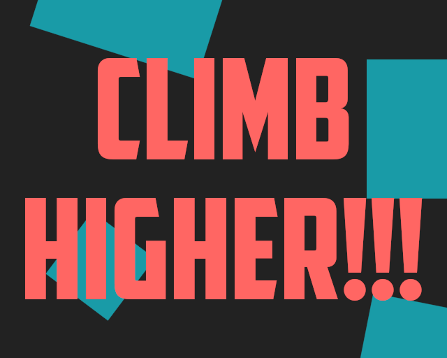 Cover image for Climb Higher!!!