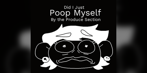 Cover image for Did I Just Poop Myself by the Produce Section (Ludum Dare 50)
