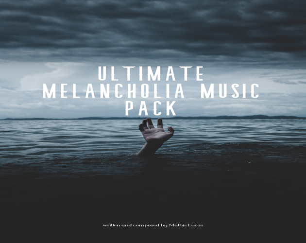 Ultimate Melancholia Music Pack by MathisLMusic