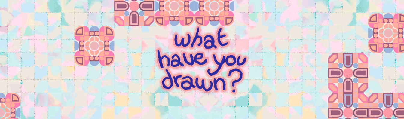 What Have You Drawn?