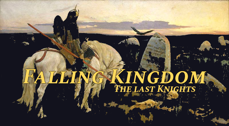 Falling Kingdom: The Last Knights