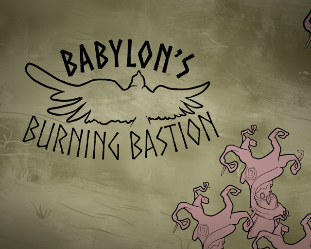 Babylon's Burning Bastion