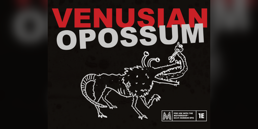 Cover image for VENUSIAN OPOSSUM - a pet/pest for Mothership 1e