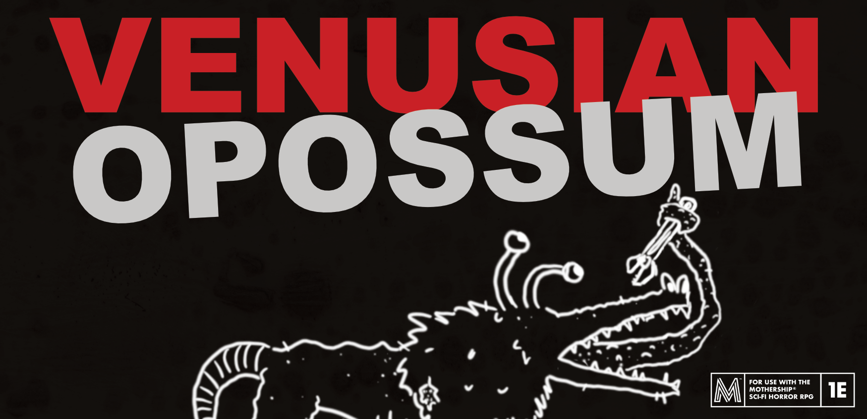 VENUSIAN OPOSSUM - a pet/pest for Mothership 1e