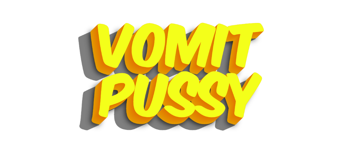 Vomit Pussy