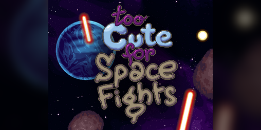 Cover image for Too Cute for Space Fights