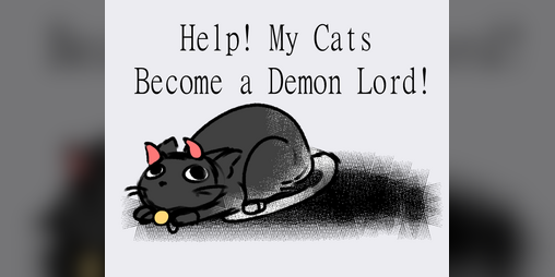 Cover image for Help! My Cats become a Demon Lord!