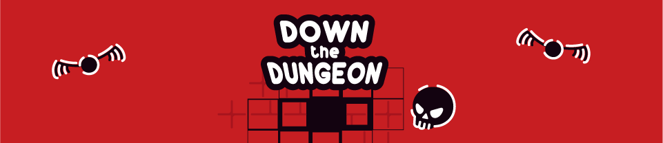 DOWN the DUNGEON