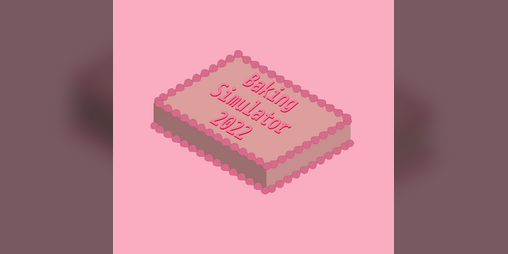 Cover image for Baking Simulator 2022