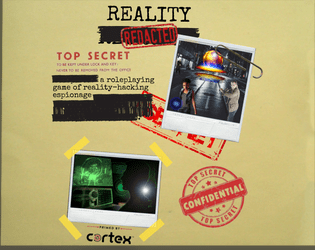 Reality, Redacted   - A roleplaying game of reality-hacking espionage 