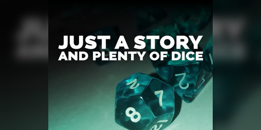 Cover image for JUST A STORY AND PLENTY OF DICE