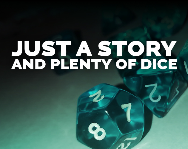 Cover image for JUST A STORY AND PLENTY OF DICE
