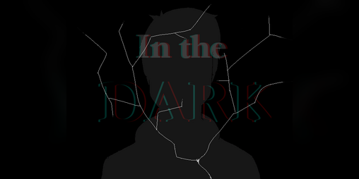 Cover image for In The Dark (Markiplier Lore Fangame)