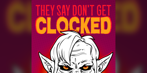 Cover image for They Say Don't Get Clocked