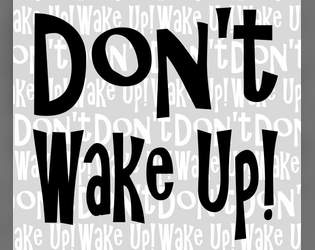 Don't Wake Up!   - A Surreal Action Adventure RPG 
